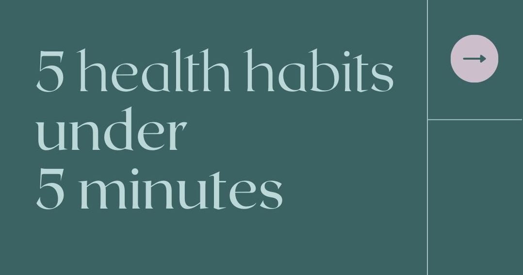 5 health habits under 5 minutes