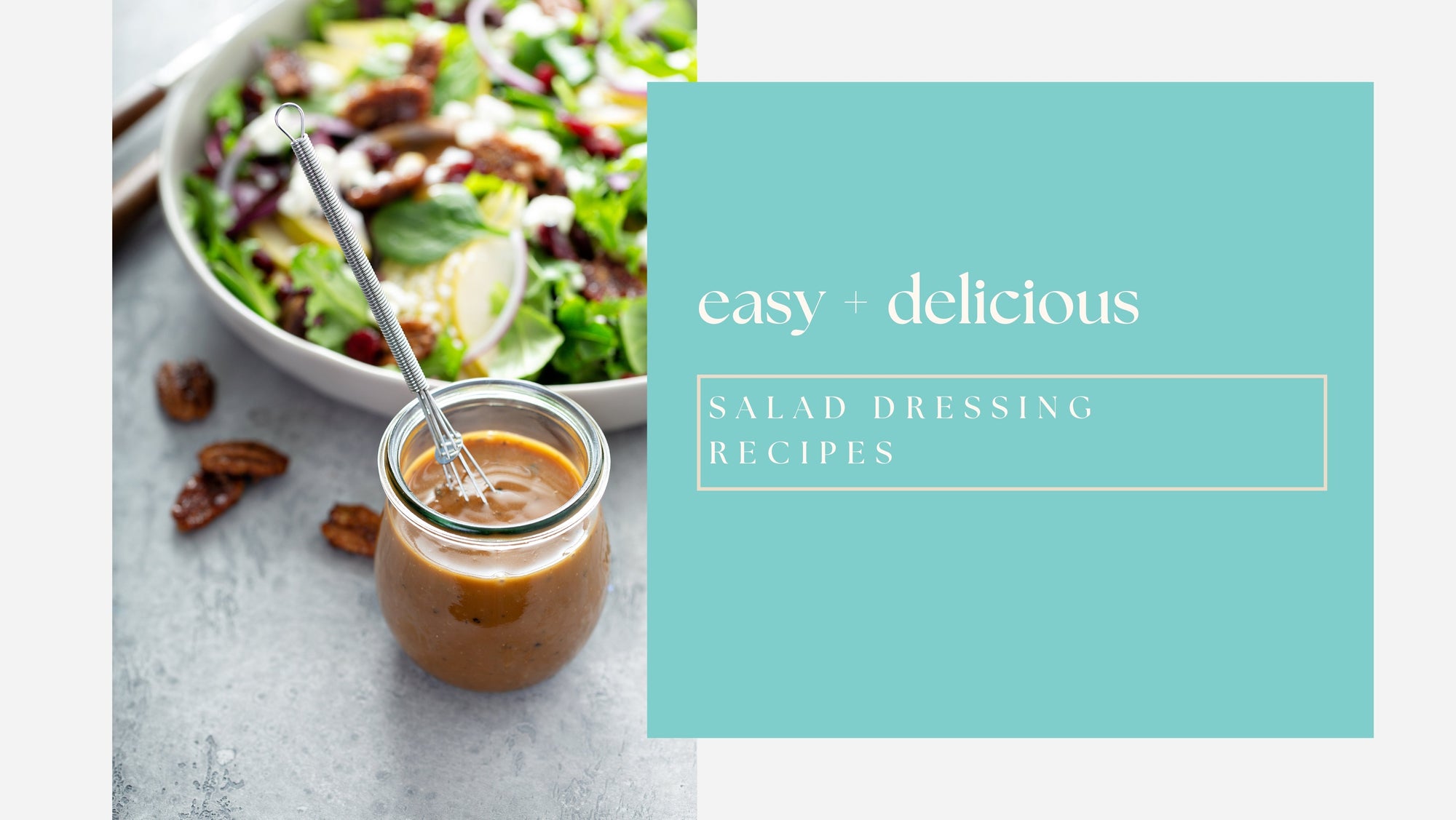 Easy, delicious salad dressing recipes